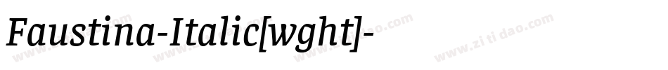 Faustina-Italic[wght]字体转换